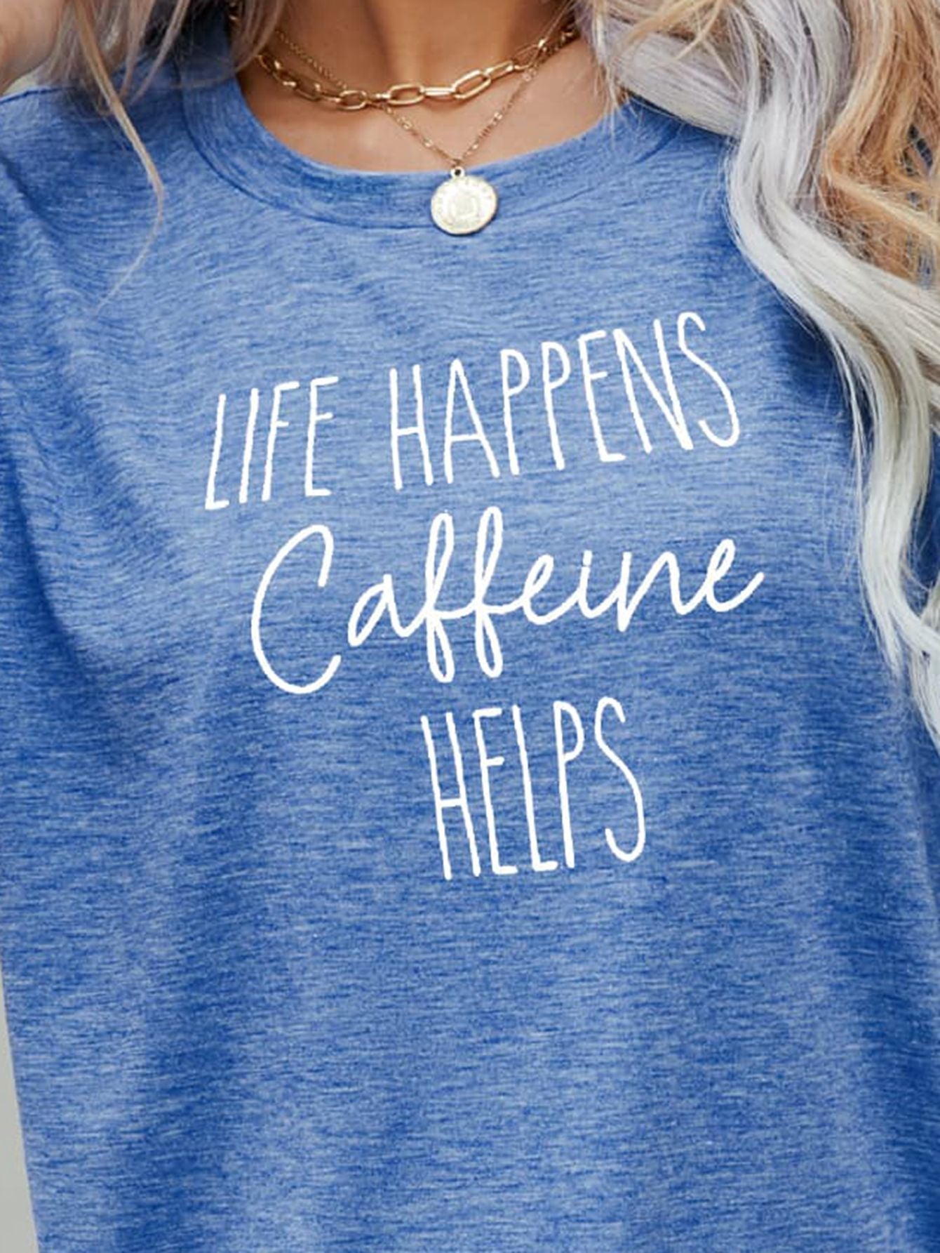 LIFE HAPPENS CAFFEINE HELPS Graphic Tee BLUE ZONE PLANET