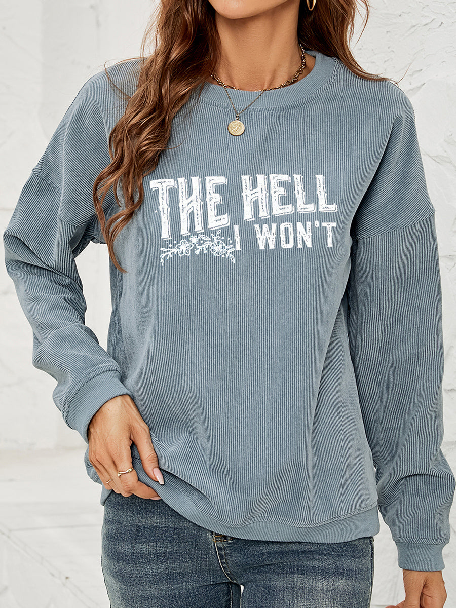 Round Neck Dropped Shoulder THE HELL I WON'T Graphic Sweatshirt BLUE ZONE PLANET