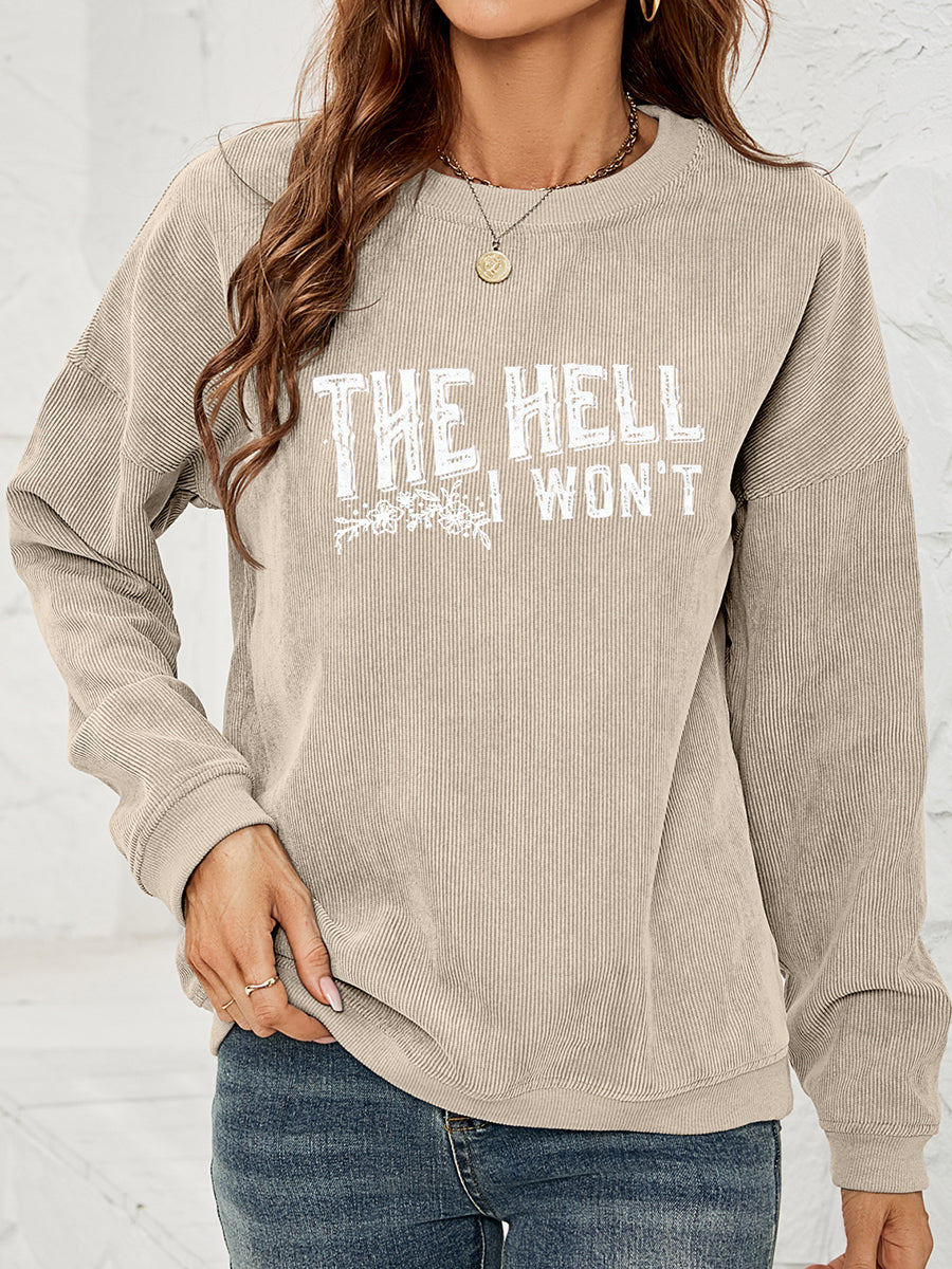 Round Neck Dropped Shoulder THE HELL I WON'T Graphic Sweatshirt BLUE ZONE PLANET