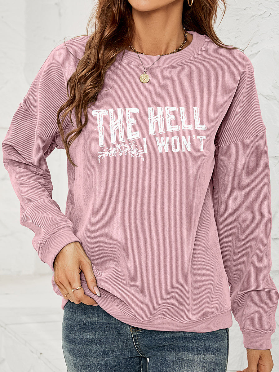 Round Neck Dropped Shoulder THE HELL I WON'T Graphic Sweatshirt BLUE ZONE PLANET