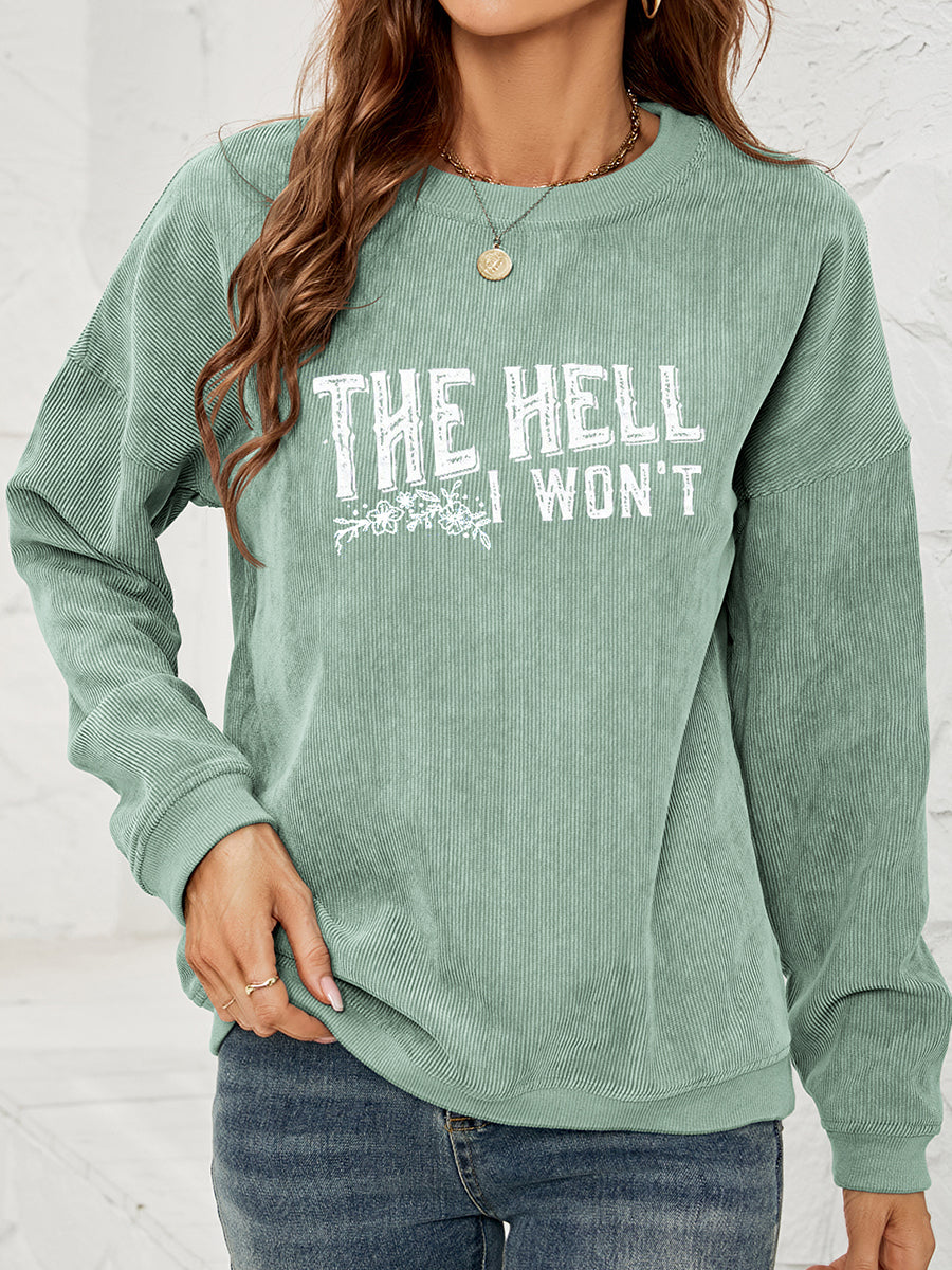 Round Neck Dropped Shoulder THE HELL I WON'T Graphic Sweatshirt BLUE ZONE PLANET