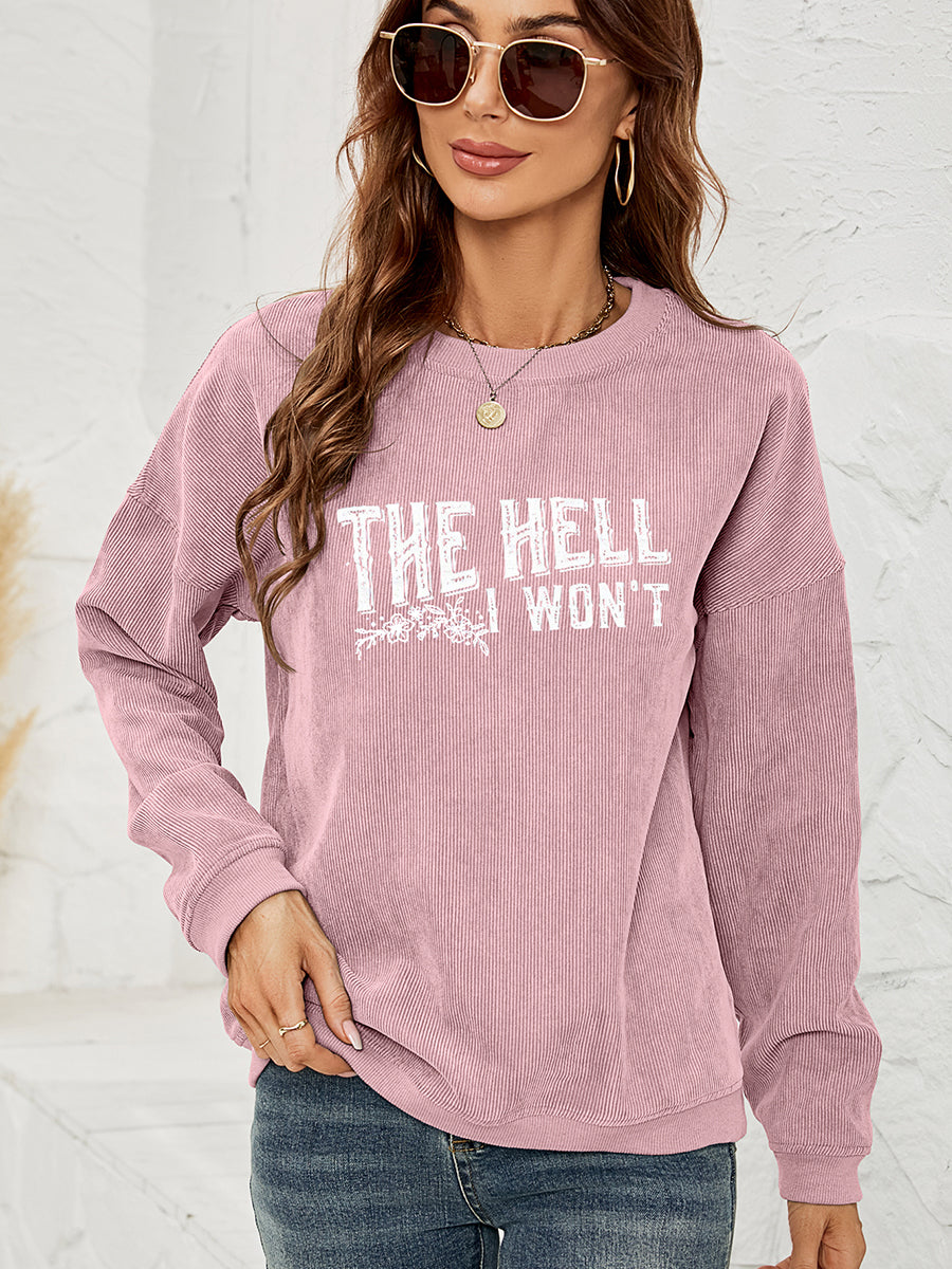 Round Neck Dropped Shoulder THE HELL I WON'T Graphic Sweatshirt BLUE ZONE PLANET