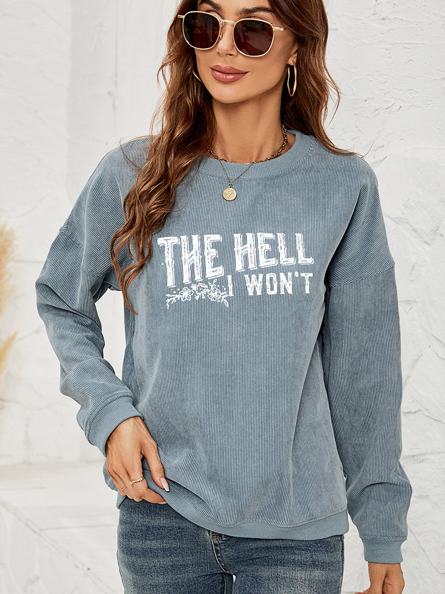 Round Neck Dropped Shoulder THE HELL I WON'T Graphic Sweatshirt BLUE ZONE PLANET