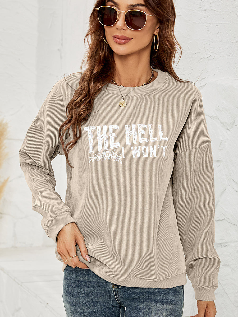 Round Neck Dropped Shoulder THE HELL I WON'T Graphic Sweatshirt BLUE ZONE PLANET