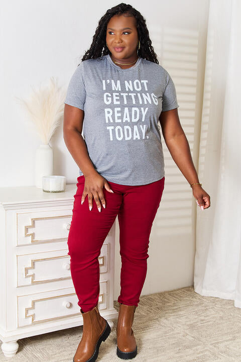 Simply Love I'M NOT GETTING READY TODAY Graphic T-Shirt BLUE ZONE PLANET