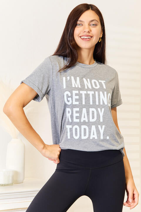 Simply Love I'M NOT GETTING READY TODAY Graphic T-Shirt BLUE ZONE PLANET