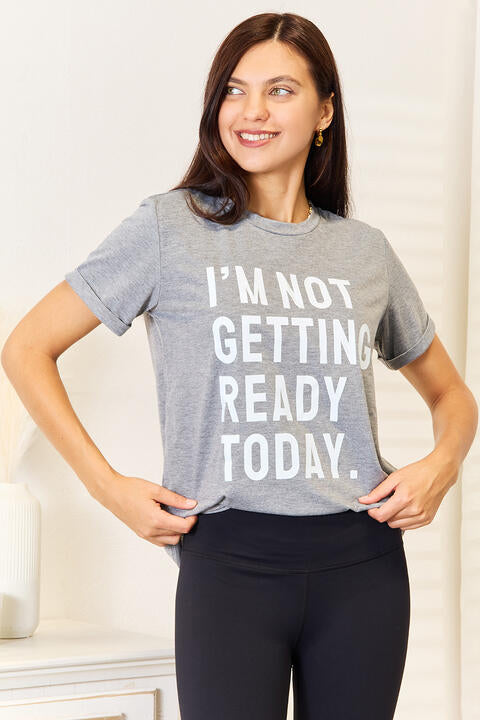 Simply Love I'M NOT GETTING READY TODAY Graphic T-Shirt BLUE ZONE PLANET