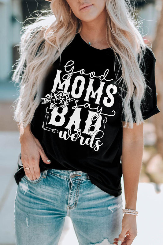 GOOD MOMS SAY BAD WORDS Graphic Tee Shirt BLUE ZONE PLANET