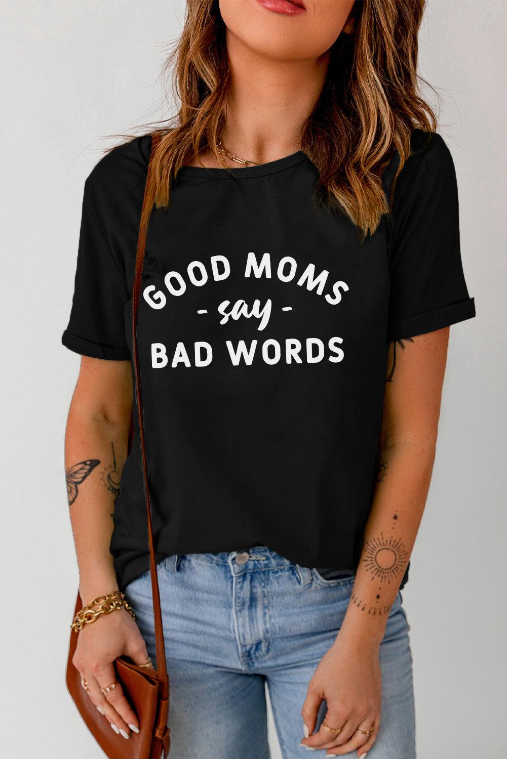 GOOD MOMS SAY BAD WORDS Graphic Tee BLUE ZONE PLANET