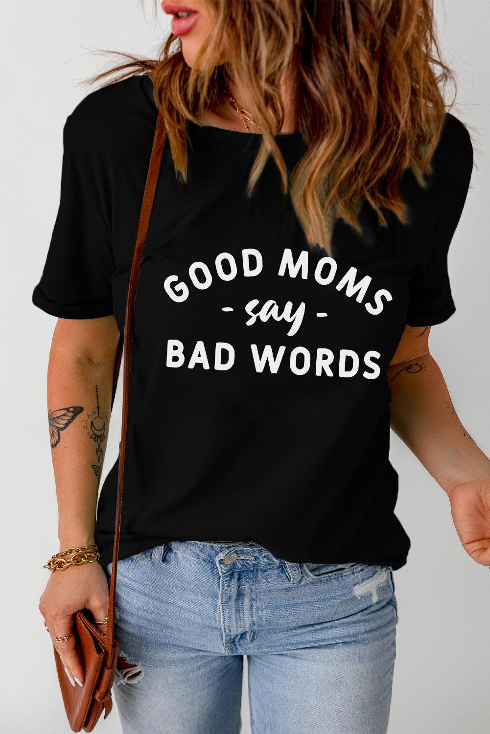 GOOD MOMS SAY BAD WORDS Graphic Tee BLUE ZONE PLANET